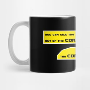 You can kick the corpo out of the rat Mug